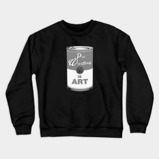 Pro Wrestling is (pop) Art - Black and White Crewneck Sweatshirt